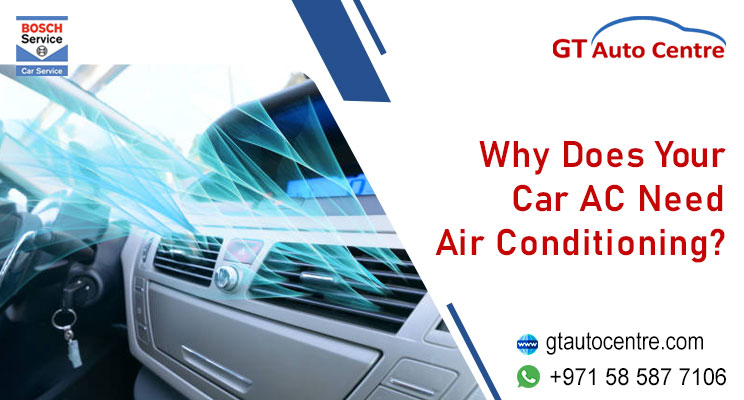 WHY DOES YOUR CAR AC NEED AIR CONDITIONING?